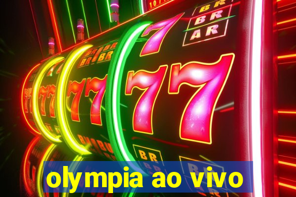 olympia ao vivo