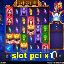 slot pci x1