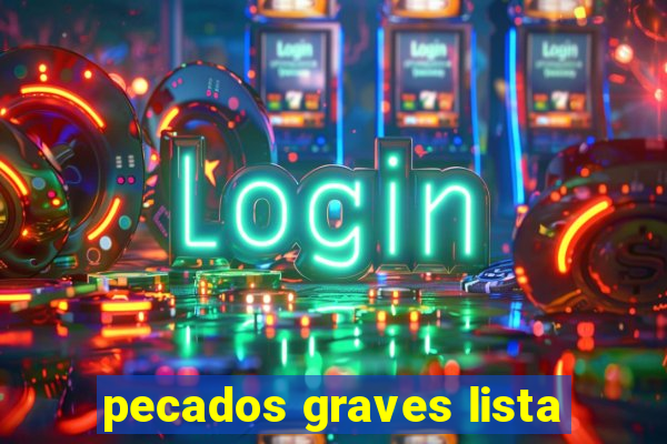 pecados graves lista