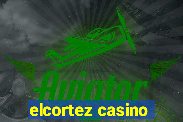 elcortez casino