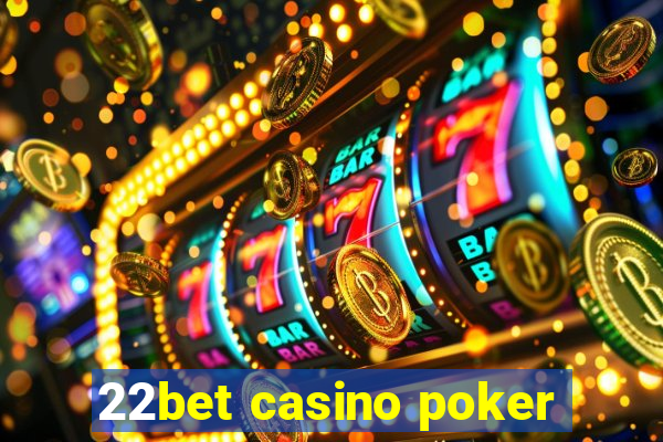 22bet casino poker