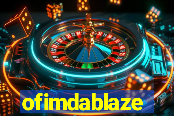 ofimdablaze