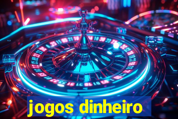 jogos dinheiro