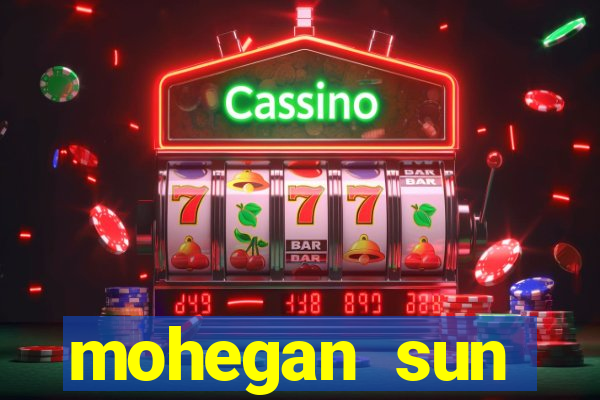 mohegan sun connecticut casino