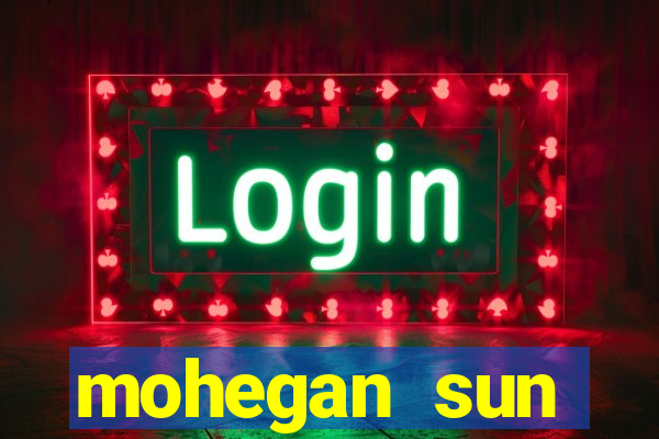 mohegan sun connecticut casino