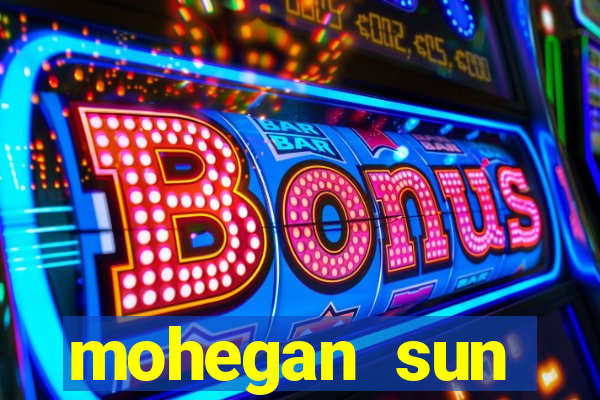 mohegan sun connecticut casino