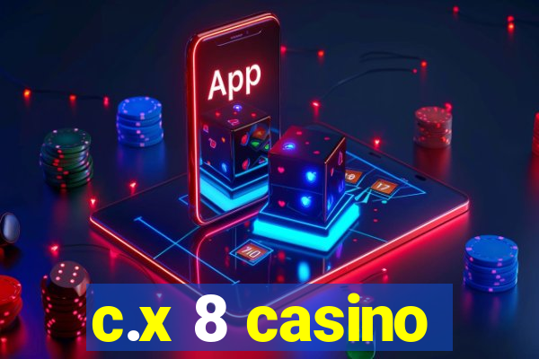 c.x 8 casino