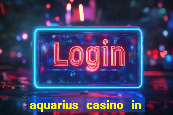 aquarius casino in laughlin nv