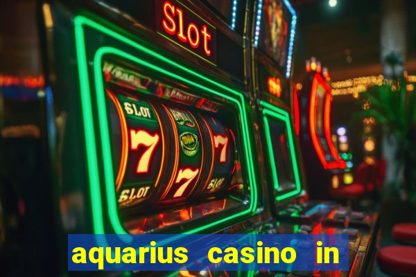 aquarius casino in laughlin nv