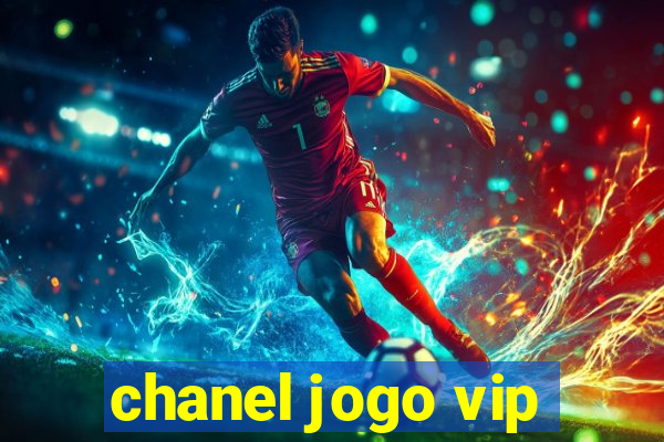 chanel jogo vip