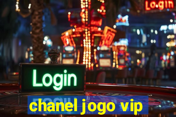 chanel jogo vip