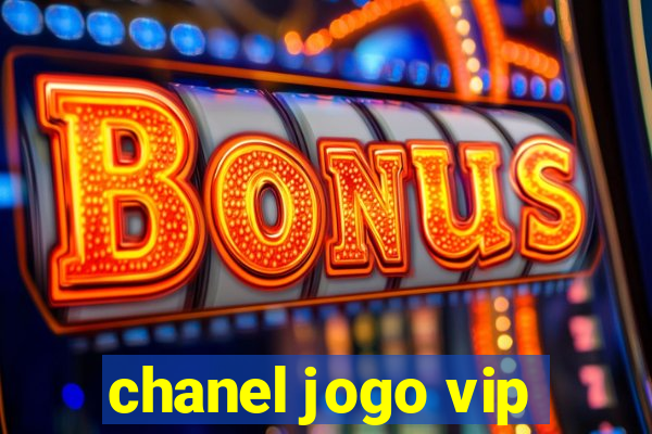 chanel jogo vip