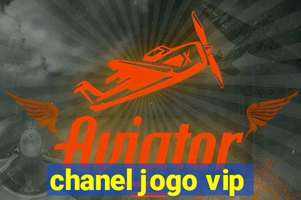 chanel jogo vip