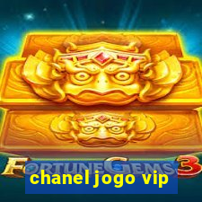 chanel jogo vip