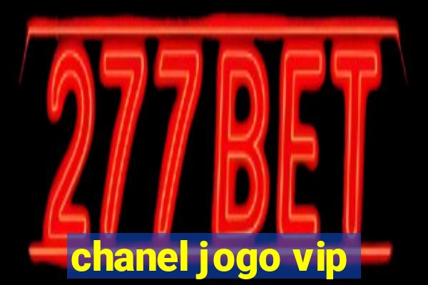 chanel jogo vip