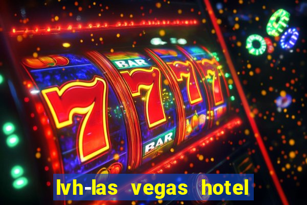 lvh-las vegas hotel and casino