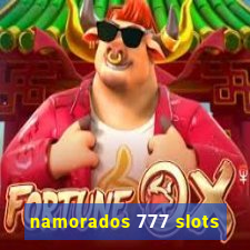 namorados 777 slots