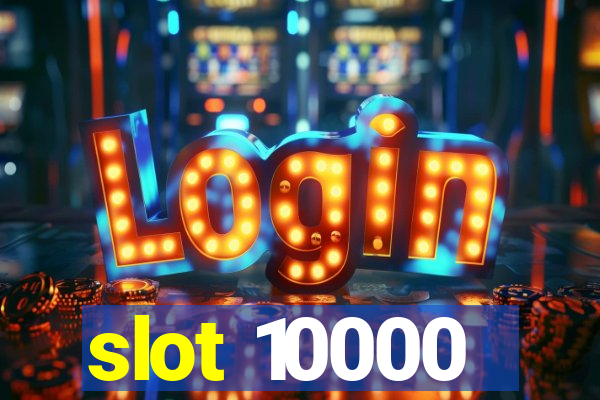 slot 10000