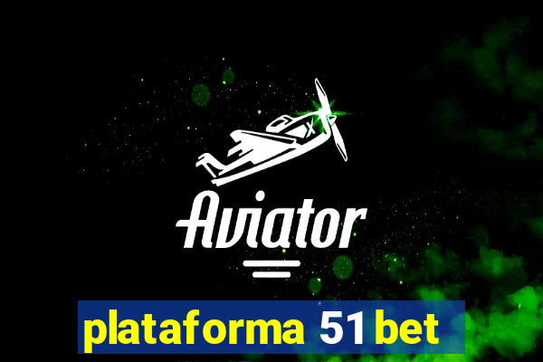 plataforma 51 bet