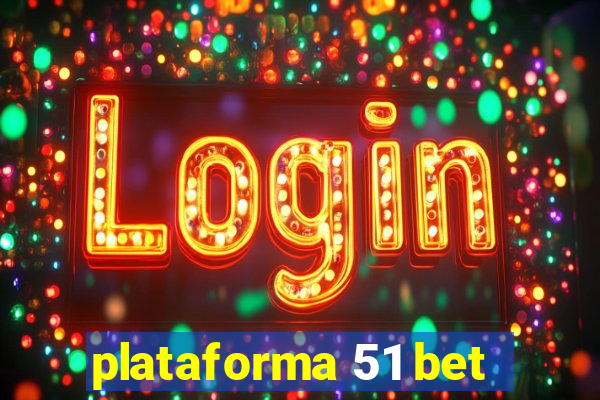 plataforma 51 bet