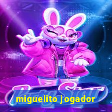 miguelito jogador