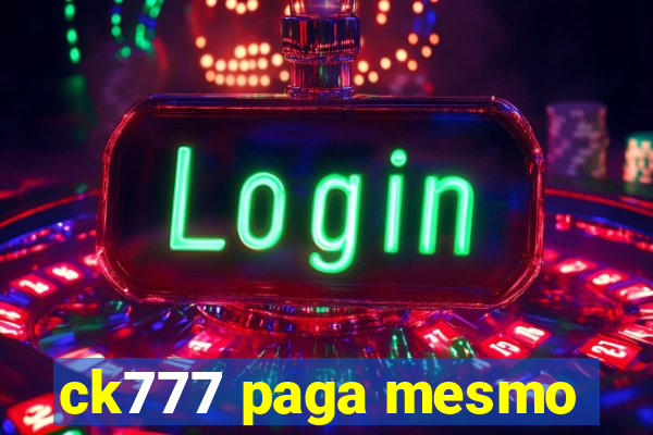 ck777 paga mesmo