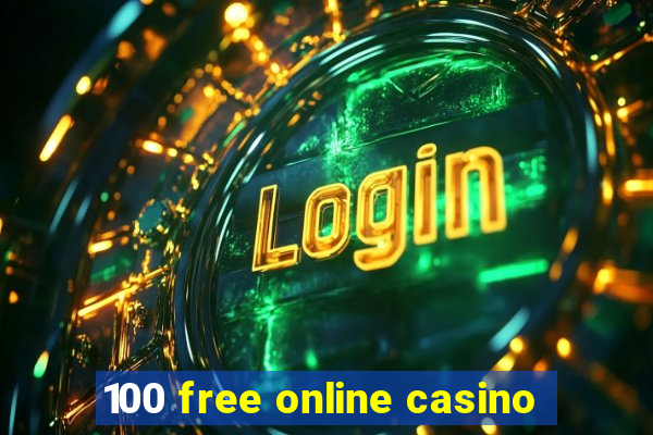 100 free online casino