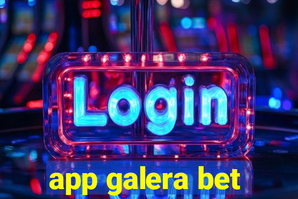 app galera bet