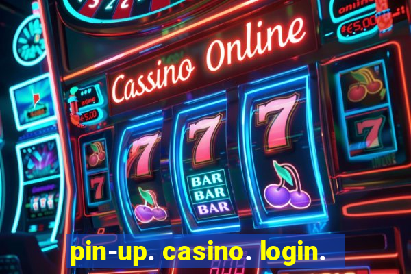 pin-up. casino. login.