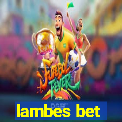 lambes bet