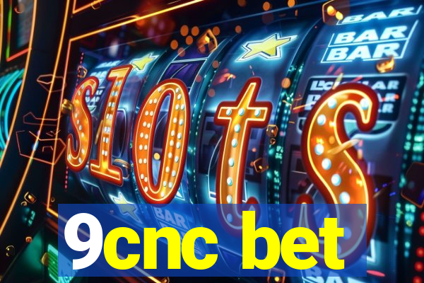 9cnc bet