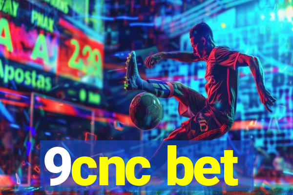 9cnc bet