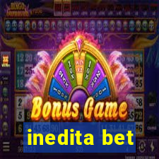 inedita bet