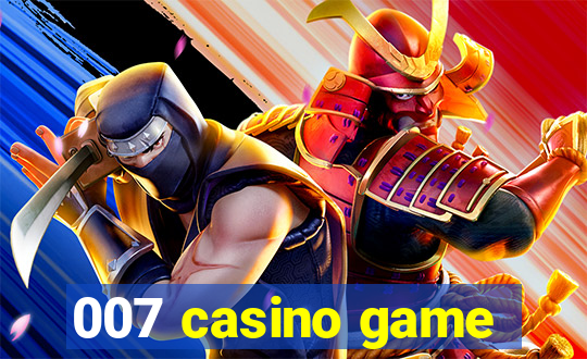 007 casino game