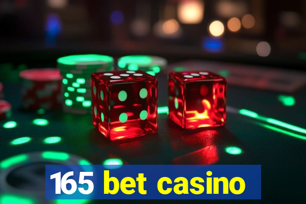 165 bet casino