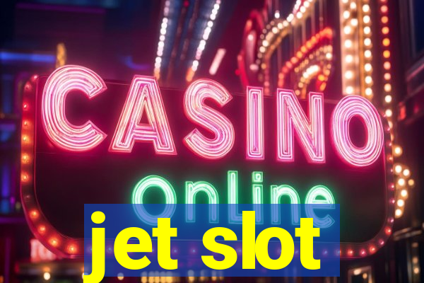 jet slot