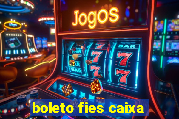 boleto fies caixa