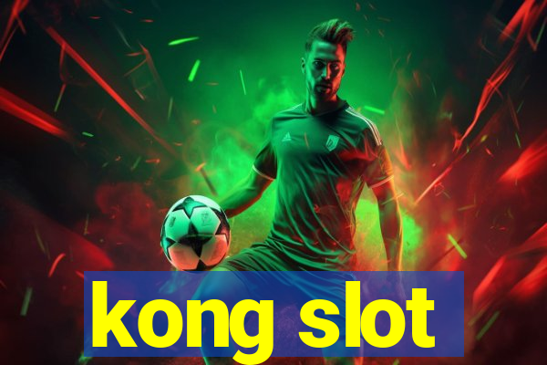 kong slot