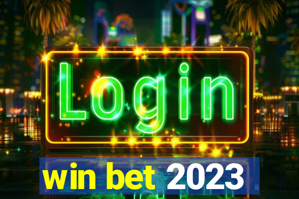 win bet 2023