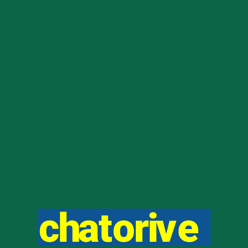 chatorive