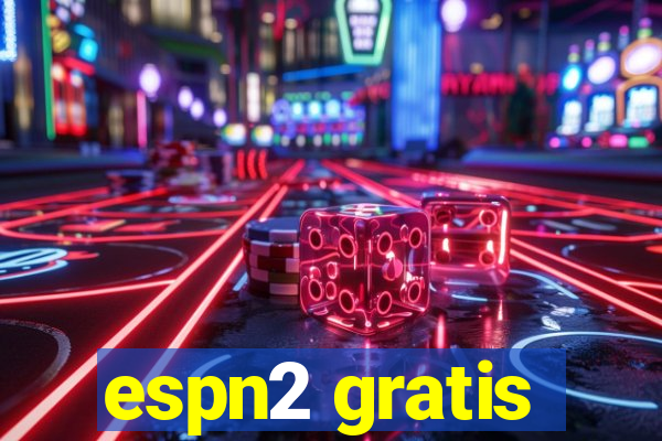 espn2 gratis