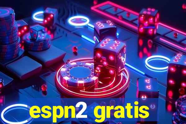 espn2 gratis