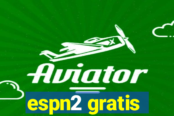 espn2 gratis