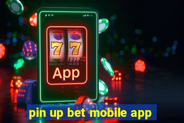 pin up bet mobile app