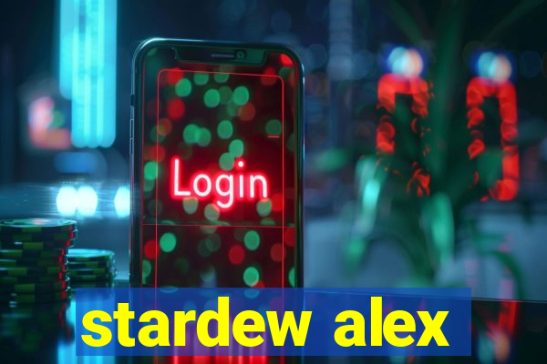 stardew alex