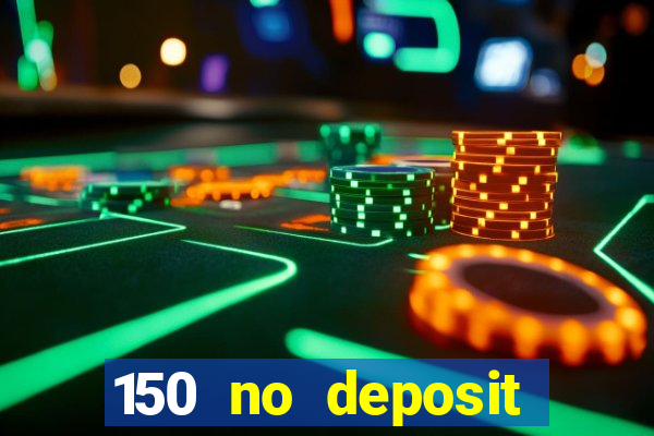 150 no deposit bonus rich casino