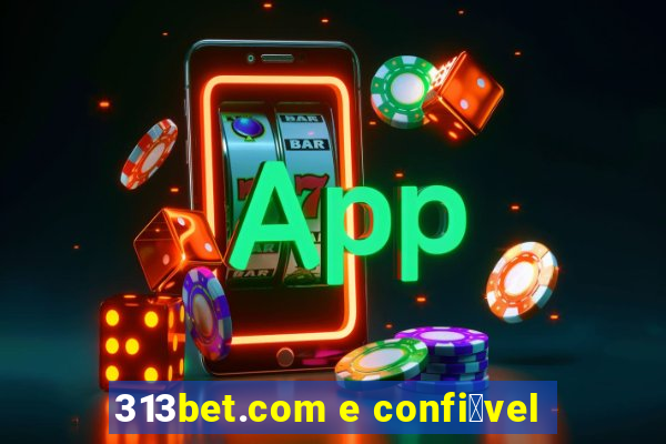 313bet.com e confi谩vel