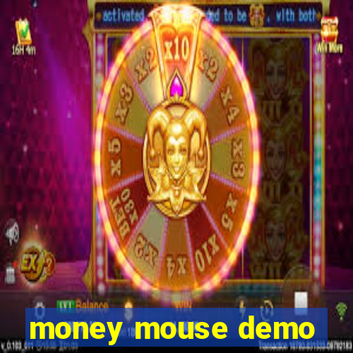 money mouse demo