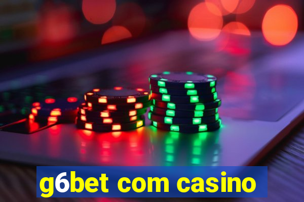 g6bet com casino