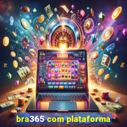 bra365 com plataforma